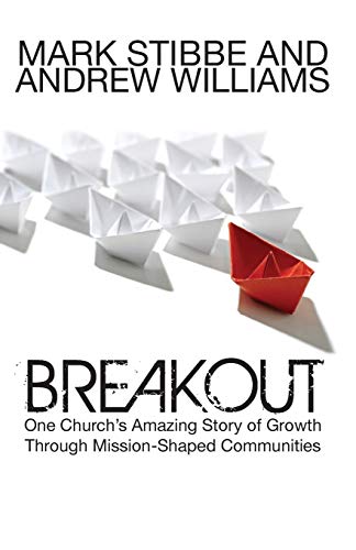 Breakout One Church's Amazing Story Of Growth Through Mission-Shaped Communitie [Paperback]