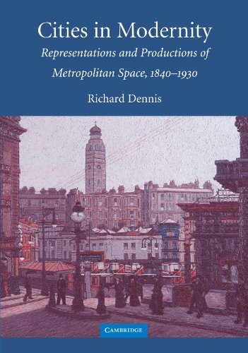 Cities in Modernity Representations and Productions of Metropolitan Space, 1840 [Paperback]