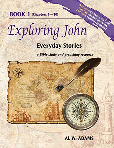 Exploring John Everyday Stories, A Bible Study And Preaching Resource Book 1 ( [Paperback]
