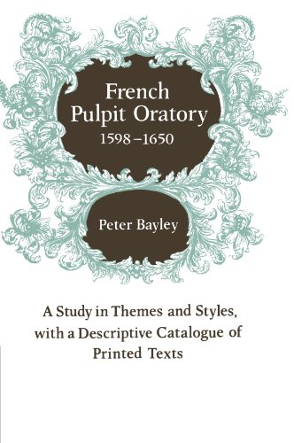 French Pulpit Oratory, 15981650 A Study of Themes and Styles, with a Descripti [Paperback]