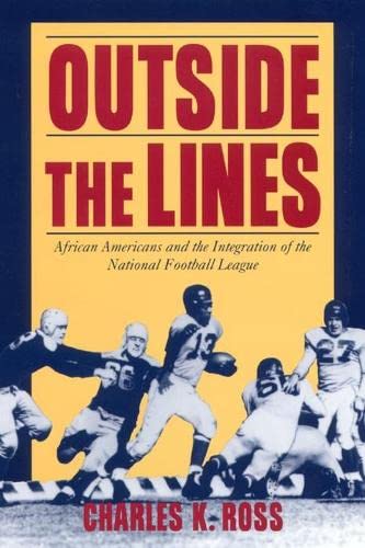 Outside the Lines African Americans and the Integration of the National Footbal [Hardcover]