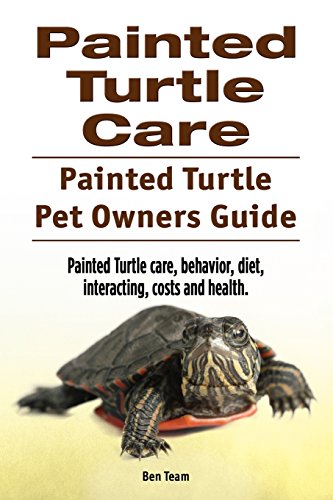 Painted Turtle Care. Painted Turtle Pet Owners Guide. Painted Turtle Care, Behav [Paperback]