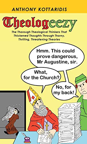 Theologeezy The Thorough Theological Thinkers That Thickened Thoughts Through T [Hardcover]