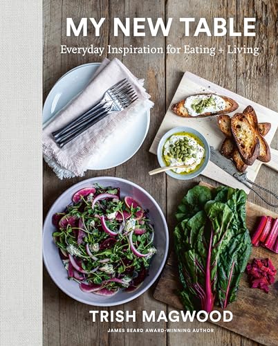 My New Table Everyday Inspiration for Eating + Living [Hardcover]