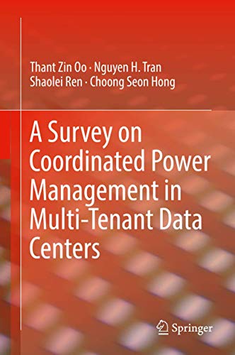 A Survey on Coordinated Power Management in Multi-Tenant Data Centers [Hardcover]
