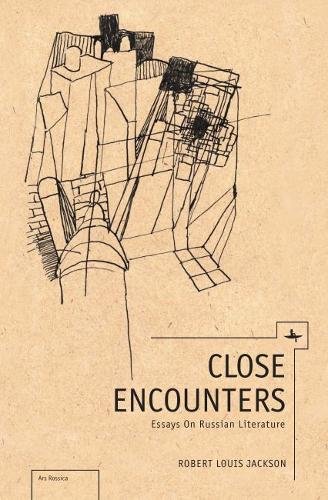 Close Encounters Essays on Russian Literature [Hardcover]