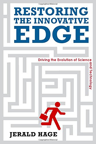 Restoring the Innovative Edge Driving the Evolution of Science and Technology [Hardcover]