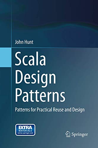 Scala Design Patterns Patterns for Practical Reuse and Design [Paperback]