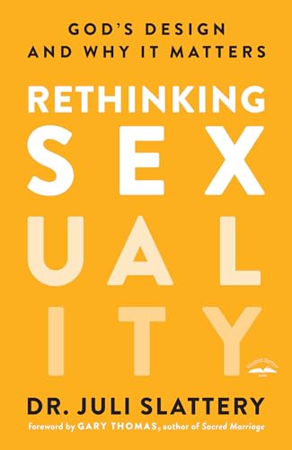 Rethinking Sexuality God's Design and Why It Matters [Paperback]
