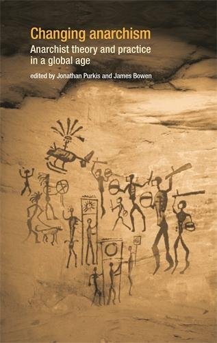 Changing anarchism Anarchist theory and practice in a global age [Paperback]