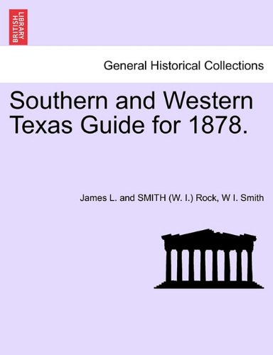 Southern and Western Texas Guide For 1878 [Paperback]
