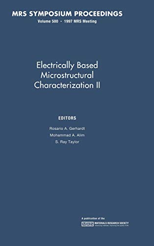 Electrically Based Microstructural Characterization II Volume 500 [Hardcover]