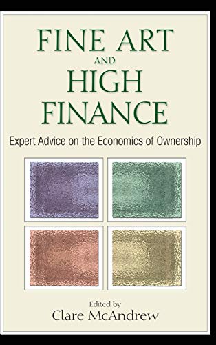 Fine Art and High Finance Expert Advice on the Economics of Ownership [Hardcover]