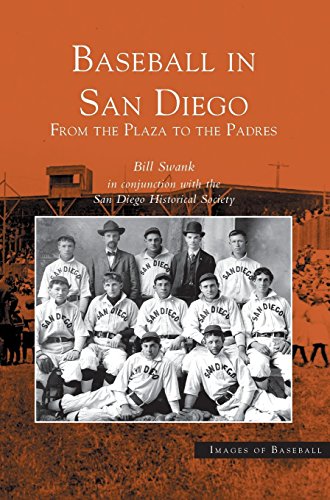 Baseball in San Diego  From the Plaza to the Padres [Hardcover]