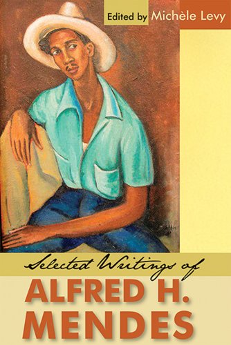 Selected Writings of Alfred H. Mendes [Paperback]