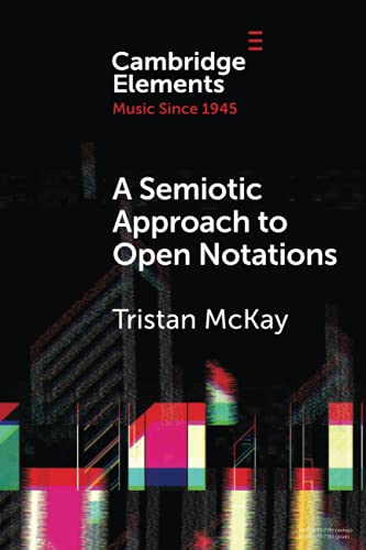 A Semiotic Approach to Open Notations Ambiguity as Opportunity [Paperback]