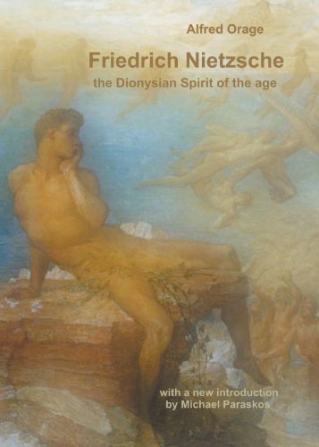 Friedrich Nietzsche The Dionysian Spirit Of The Age [Paperback]