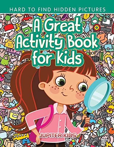 Great Activity Book for Kids -- Hard to Find Hidden Pictures [Paperback]