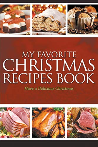 My Favorite Christmas Recipes Book Have A Delicious Christmas [Paperback]