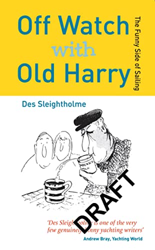 Off Watch with Old Harry The funny side of sailing [Paperback]