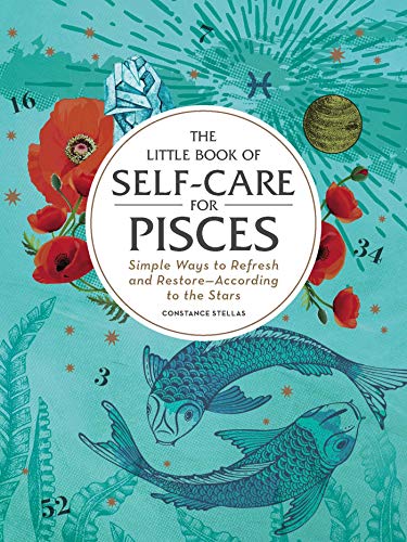 The Little Book of Self-Care for Pisces Simple Ways to Refresh and RestoreAcco [Hardcover]