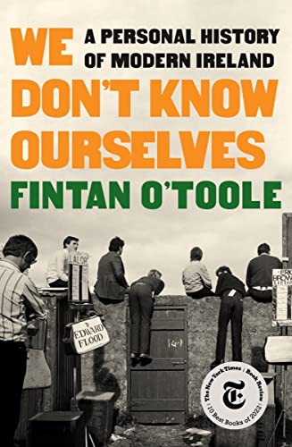 We Don't Know Ourselves A Personal History of Modern Ireland [Hardcover]