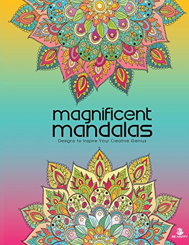 Magnificent Mandalas Adult Coloring Book, Designs To Inspire Your Creative Geni [Paperback]