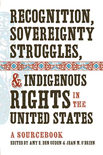 Recognition, Sovereignty Struggles, And Indigenous Rights In The United States  [Paperback]