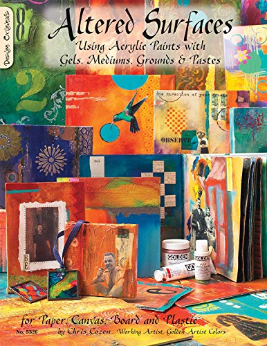 Altered Surfaces Using Acrylic Paints With Gels, Mediums, Grounds And Pastes Fo [Paperback]