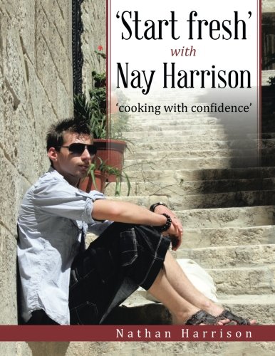'start Fresh' With Nay Harrison 'cooking With Confidence' [Paperback]