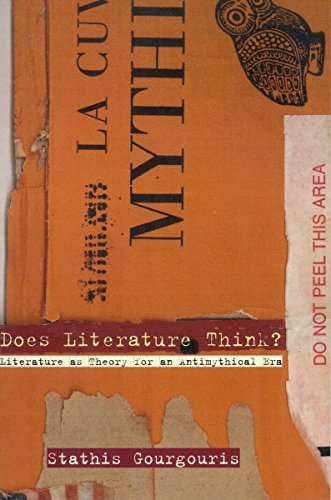 Does Literature Think Literature as Theory for an Antimythical Era [Hardcover]