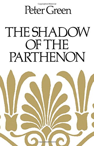 The Shadow of the Parthenon Studies in Ancient History and Literature [Paperback]