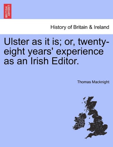 Ulster As It Is or, Twenty-Eight Years' Experience As an Irish Editor [Paperback]