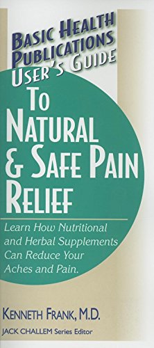 User's Guide to Natural &amp Safe Pain Relief [Paperback]