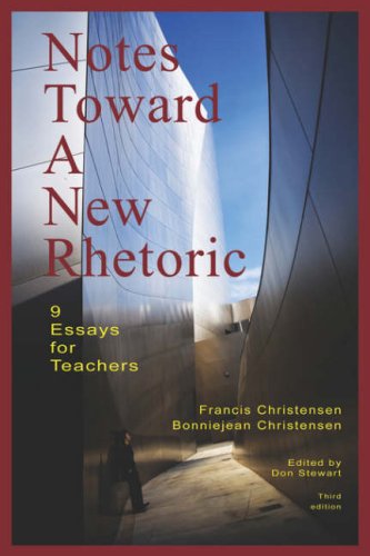 Notes Toward A New Rhetoric 9 Essays For Teachers [Paperback]