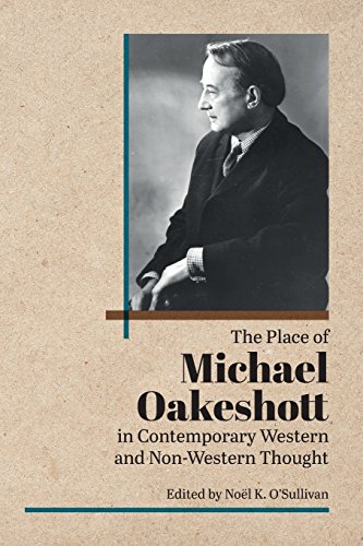 The Place of Michael Oakeshott in Contemporary Western and Non-Western Thought [Paperback]