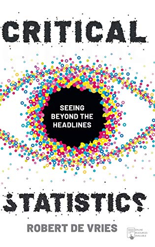 Critical Statistics Seeing Beyond the Headlines [Hardcover]
