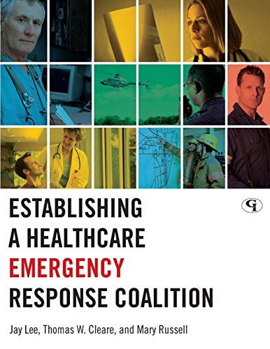 Establishing a Healthcare Emergency Response Coalition [Paperback]