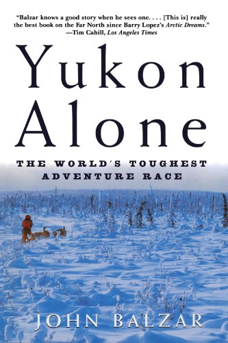 Yukon Alone The World's Toughest Adventure Race [Paperback]