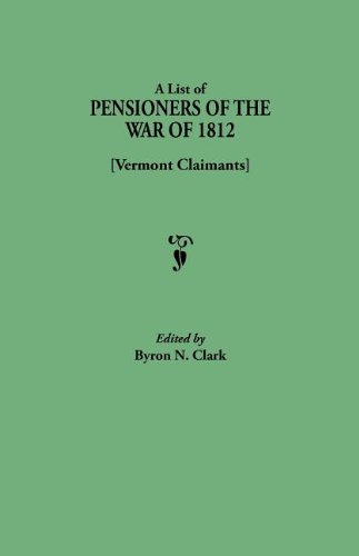 List of Pensioners of the War of 1812 (Vermont Claimants) [Paperback]