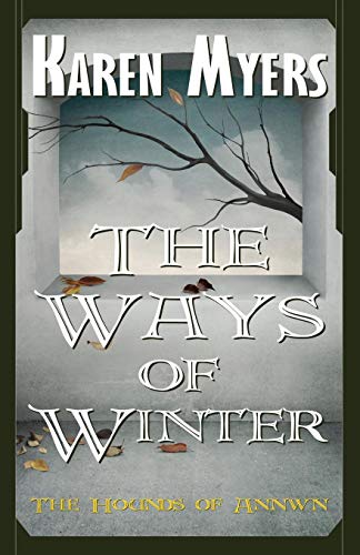 The Ways Of Winter (the Hounds Of Annwn) (volume 2) [Paperback]
