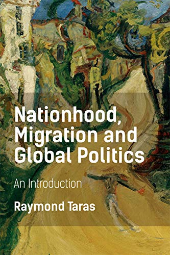 Nationhood, Migration and Global Politics An Introduction [Hardcover]