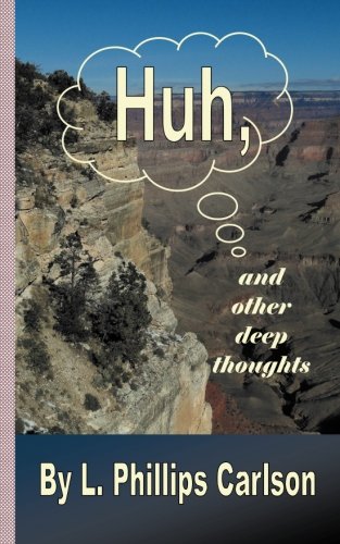 Huh, And Other Deep Thoughts [Paperback]