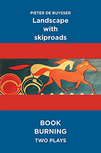 Landscape with Skiproads &amp Book Burning Two Plays Two Plays [Paperback]