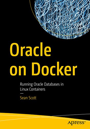 Oracle on Docker Running Oracle Databases in Linux Containers [Paperback]