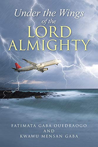 Under The Wings Of The Lord Almighty [Paperback]