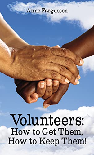 Volunteers How to Get Them, How to Keep Them [Paperback]