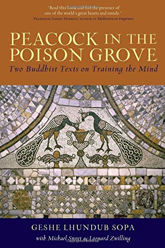 Peacock in the Poison Grove Two Buddhist Texts on Training the Mind [Paperback]