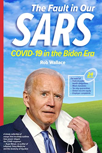 The Fault in Our SARS COVID-19 in the Biden Era [Paperback]
