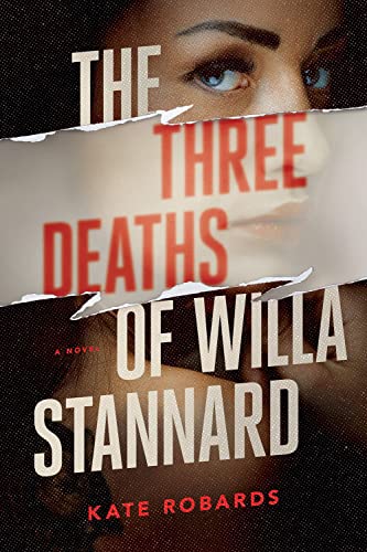 The Three Deaths of Willa Stannard A Thriller [Hardcover]